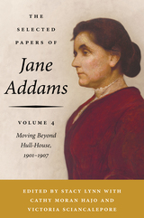 front cover of The Selected Papers of Jane Addams, Volume 4