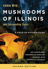 front cover of Edible Wild Mushrooms of Illinois and Surrounding States