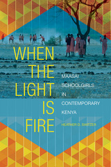 front cover of When the Light Is Fire