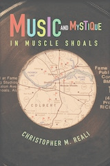 front cover of Music and Mystique in Muscle Shoals