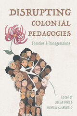 front cover of Disrupting Colonial Pedagogies