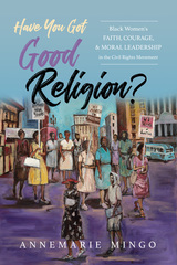 front cover of Have You Got Good Religion?