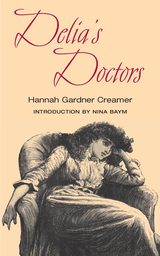 front cover of Delia's Doctors; or, A Glance behind the Scenes