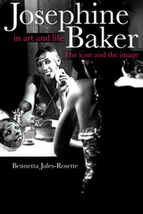 front cover of Josephine Baker in Art and Life