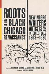 front cover of Roots of the Black Chicago Renaissance