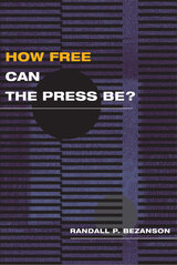 front cover of How Free Can the Press Be?