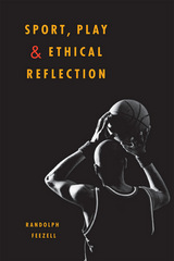 front cover of Sport, Play, and Ethical Reflection