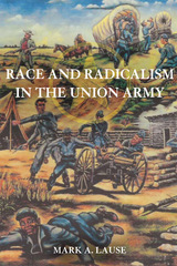 front cover of Race and Radicalism in the Union Army