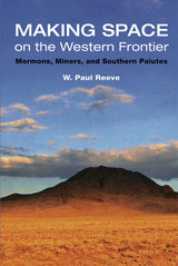 front cover of Making Space on the Western Frontier