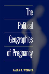 front cover of The Political Geographies of Pregnancy