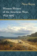 front cover of Women Writers of the American West, 1833-1927
