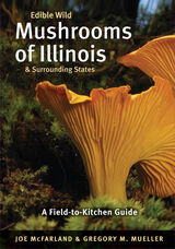 front cover of Edible Wild Mushrooms of Illinois and Surrounding States