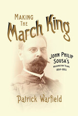 front cover of Making the March King