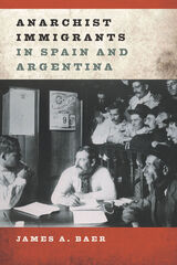 front cover of Anarchist Immigrants in Spain and Argentina