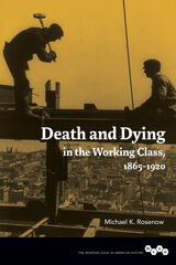 front cover of Death and Dying in the Working Class, 1865-1920
