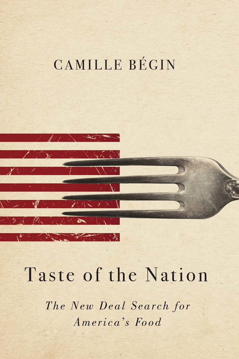 Taste of the Nation The New Deal Search for America's Food