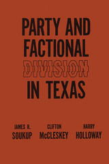 front cover of Party and Factional Division in Texas