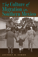 front cover of The Culture of Migration in Southern Mexico