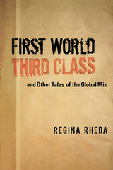 front cover of First World Third Class and Other Tales of the Global Mix
