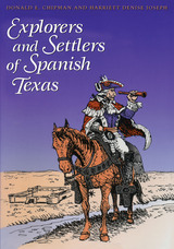front cover of Explorers and Settlers of Spanish Texas
