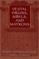 front cover of Vestal Virgins, Sibyls, and Matrons