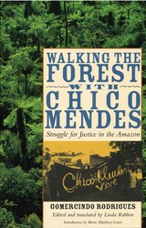 front cover of Walking the Forest with Chico Mendes