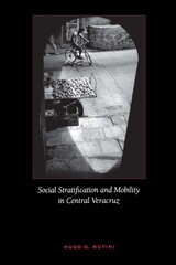 front cover of Social Stratification and Mobility in Central Veracruz