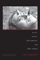 front cover of On Art, Artists, Latin America, and Other Utopias