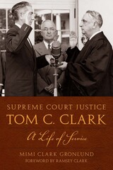 front cover of Supreme Court Justice Tom C. Clark
