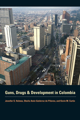 front cover of Guns, Drugs, and Development in Colombia