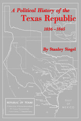 front cover of A Political History of the Texas Republic, 1836-1845