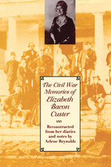 front cover of The Civil War Memories of Elizabeth Bacon Custer