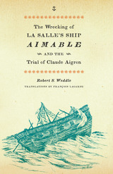 front cover of The Wrecking of La Salle's Ship Aimable and the Trial of Claude Aigron