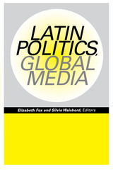 front cover of Latin Politics, Global Media