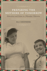 front cover of Preparing the Mothers of Tomorrow