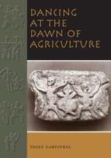 front cover of Dancing at the Dawn of Agriculture