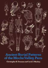 front cover of Ancient Burial Patterns of the Moche Valley, Peru
