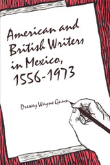 front cover of American and British Writers in Mexico, 1556-1973