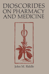 front cover of Dioscorides on Pharmacy and Medicine