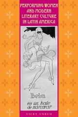 front cover of Performing Women and Modern Literary Culture in Latin America