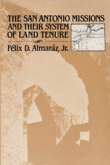 front cover of The San Antonio Missions and their System of Land Tenure