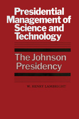 front cover of Presidential Management of Science and Technology