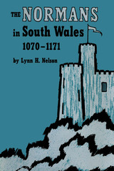 front cover of The Normans in South Wales, 1070–1171