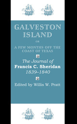 front cover of Galveston Island, or, A Few Months off the Coast of Texas