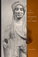 front cover of The Poetics of Appearance in the Attic Korai