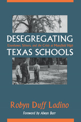 front cover of Desegregating Texas Schools