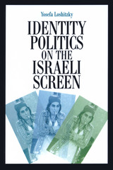 front cover of Identity Politics on the Israeli Screen