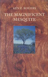 front cover of The Magnificent Mesquite