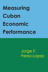 front cover of Measuring Cuban Economic Performance