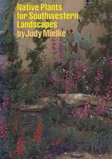 front cover of Native Plants for Southwestern Landscapes